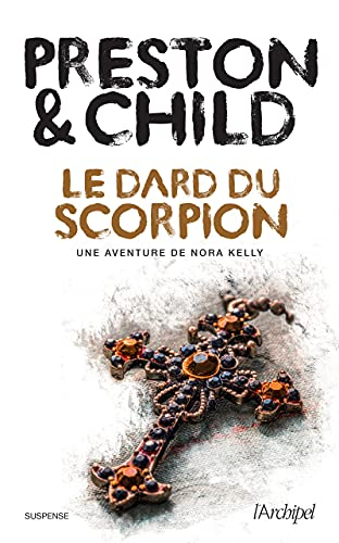 Une aventure de Nora Kelly. Le dard du scorpion