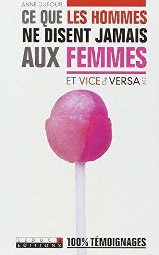 Ce que les hommes ne disent jamais aux femmes (et vice versa)