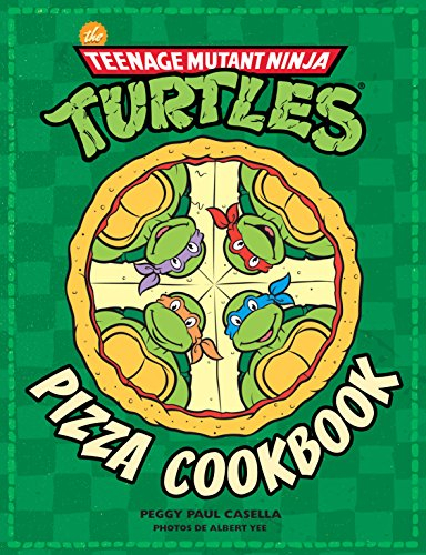 The teenage mutant ninja turtles pizza cookbook
