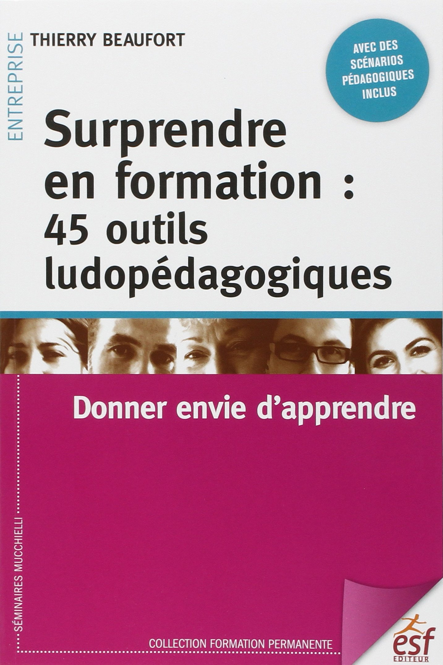 Surprendre en formation : 45 outils ludopédagogiques : donner envie d'apprendre