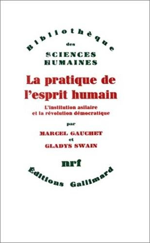 la pratique de l'esprit humain. l'institution asilaire et la révolution démocratique
