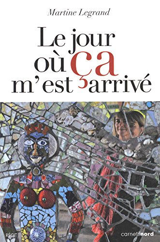 Le jour où ça m'est arrivé