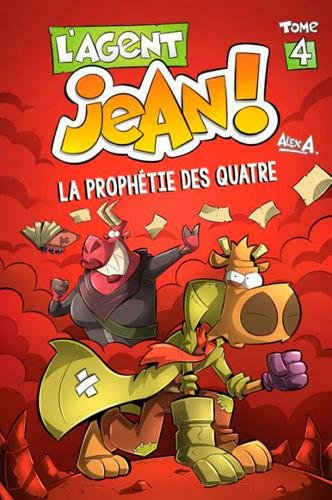 L'agent Jean!. Vol. 4. La prophétie des quatre