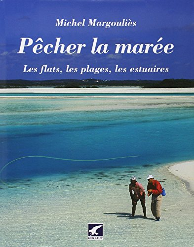 Pêcher la marée : les flats, les plages, les estuaires