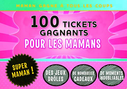 100 tickets gagnants pour les mamans