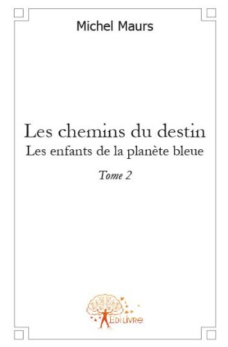 les chemins du destin (les enfants de la planète bleue,tome 2