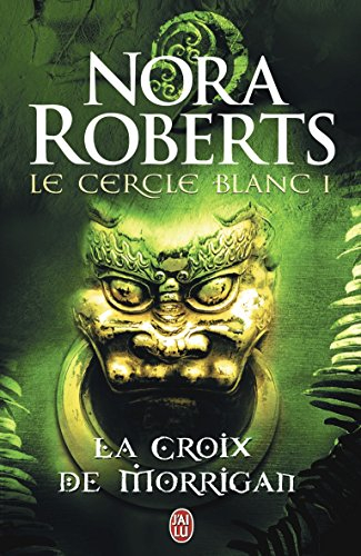 Le Cercle blanc. Vol. 1. La croix de Morrigan