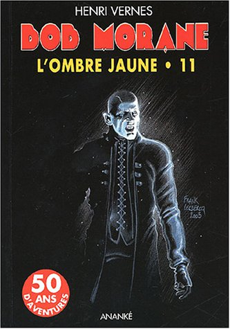 Bob Morane : l'Ombre jaune. Vol. 11