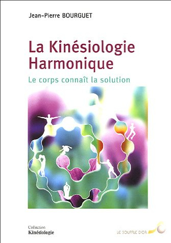 La kinésiologie harmonique : le corps connaît la solution