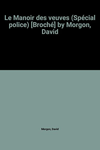 le manoir des veuves (spécial police) [broché] by morgon, david