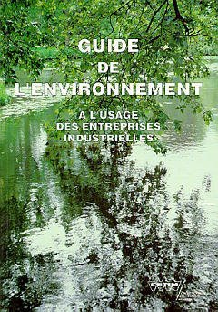 Guide de l'environnement à l'usage des entreprises industrielles