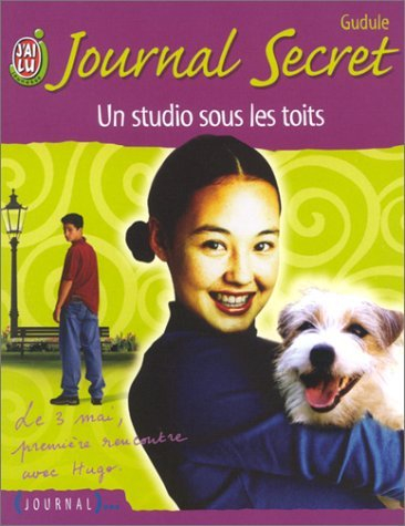 Journal secret. Vol. 1. Un studio sous les toits