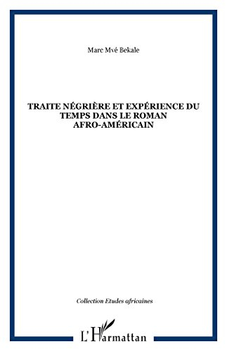 Traite négrière & expérience du temps dans le roman afro-américain