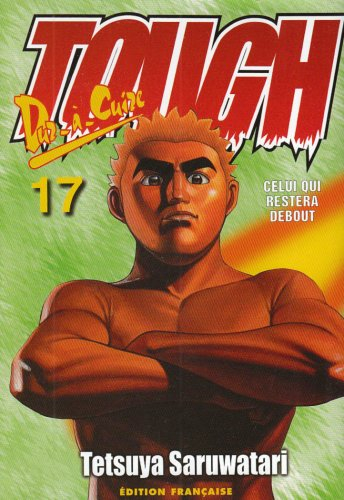 Tough, dur-à-cuire. Vol. 17. Celui qui restera debout