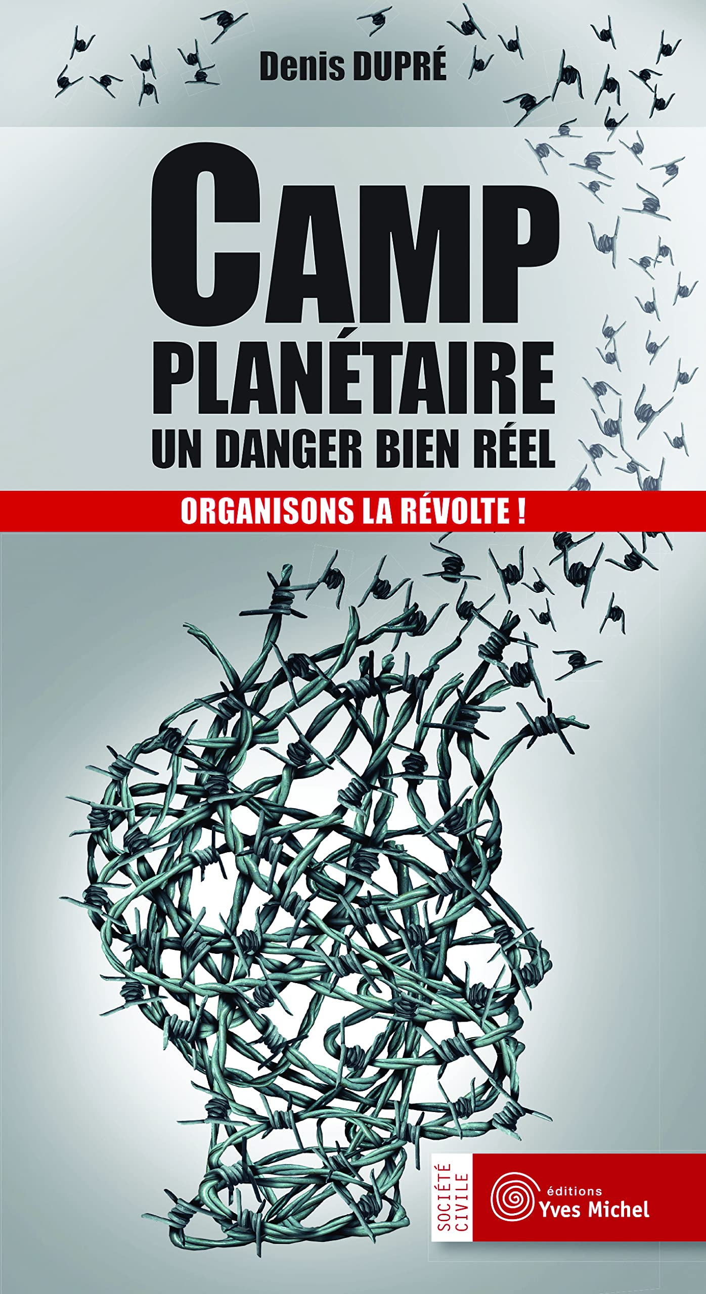Camp planétaire : un danger bien réel : organisons la révolte !