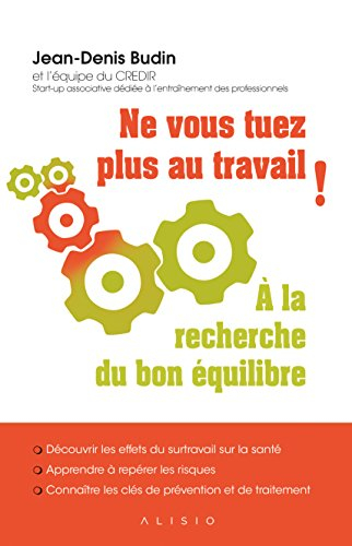 ne vous tuez plus au travail !
