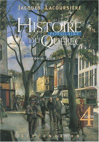 Histoire populaire du Québec. Vol. 4. 1896 à 1960