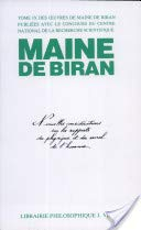 Maine de Biran, oeuvres. Vol. 10-2. Dernière philosophie : existence et anthropologie. Nouveaux essa