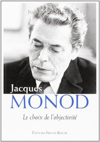 Jacques Monod, le choix de l'objectivité