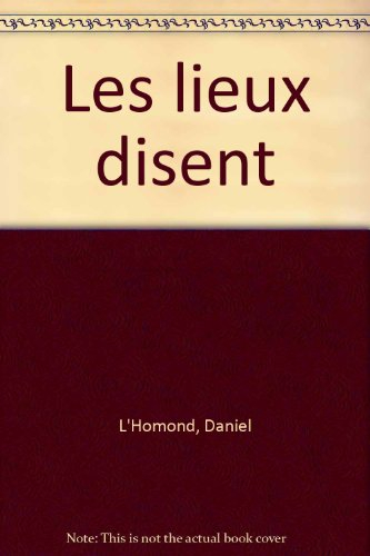 Les lieux disent