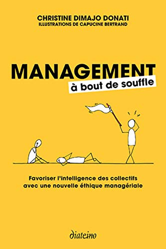Management à bout de souffle : favoriser l'intelligence des collectifs avec une nouvelle éthique man