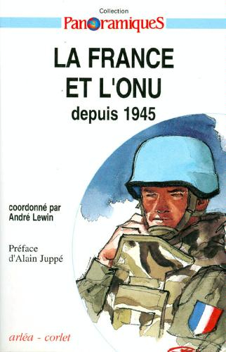 Panoramiques. La France et l'ONU depuis 1945