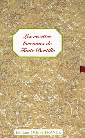 Les recettes lorraines de tante Bertille