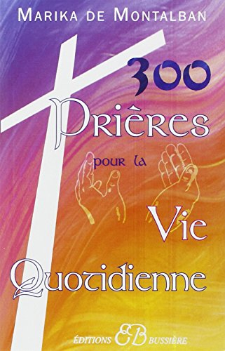300 prières spéciales pour la vie quotidienne