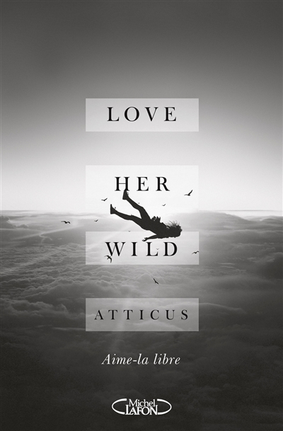 Love her wild. Aime-la libre