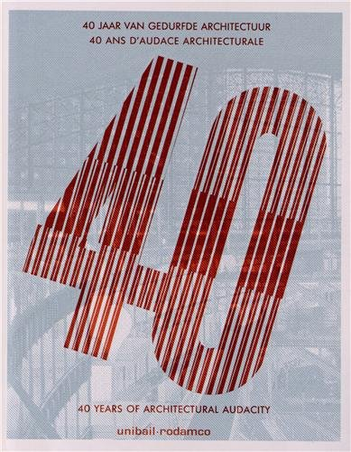 Unibail-Rodamco : 40 jaar van gedurfde architectuur. Unibail-Rodamco : 40 ans d'audace architectural