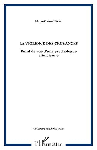 La violence des croyances : point de vue d'une psychologue clinicienne