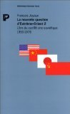 La nouvelle question d'Extrême-Orient. Vol. 2. L'ére du conflit sino-soviétique : 1959-1978