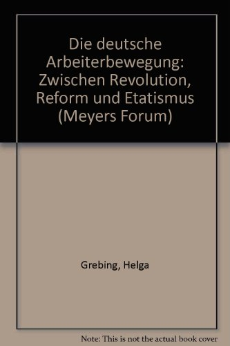 die deutsche arbeiterbewegung zwischen revolution, reform und etatismus