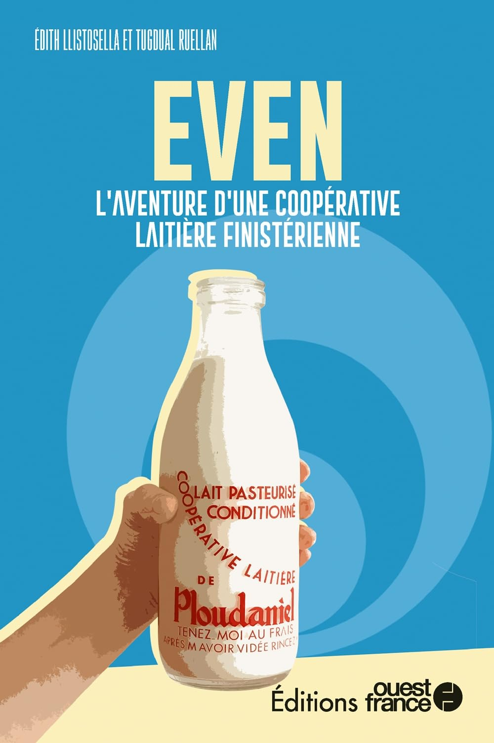Even : l'aventure d'une coopérative laitière finistérienne