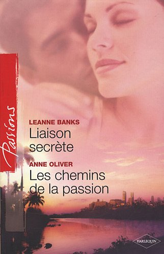 Liaison secrète. Les chemins de la passion