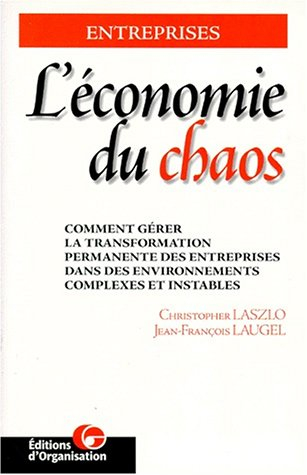 L'économie du chaos ou La transformation permanente des entreprises dans des environnements complexe