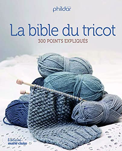 La bible du tricot : 300 points expliqués