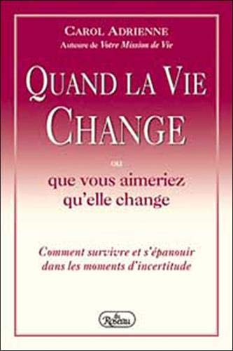 Quand la vie change ou que vous aimeriez qu'elle change