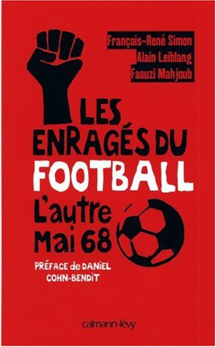 Les enragés du football : l'autre mai 68