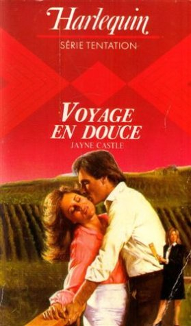 voyage en douce : collection : harlequin série tentation n, 38