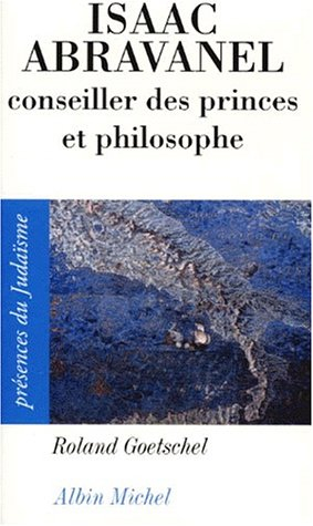 Isaac Abravanel : conseiller des princes et philosophe, 1437-1508