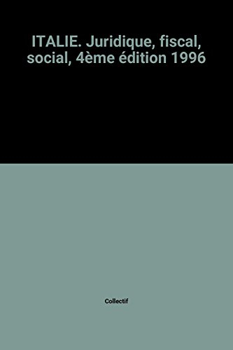 ITALIE. Juridique, fiscal, social, 4ème édition 1996
