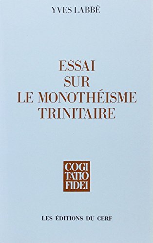 Essai sur le monothéisme trinitaire