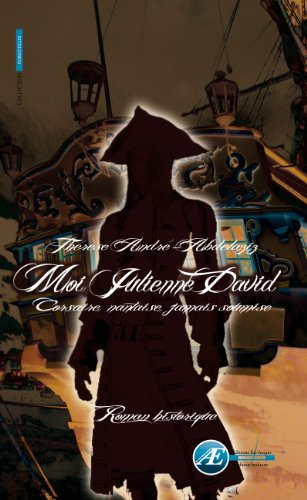 Moi, Julienne David, corsaire, nantaise, jamais soumise... : roman historique