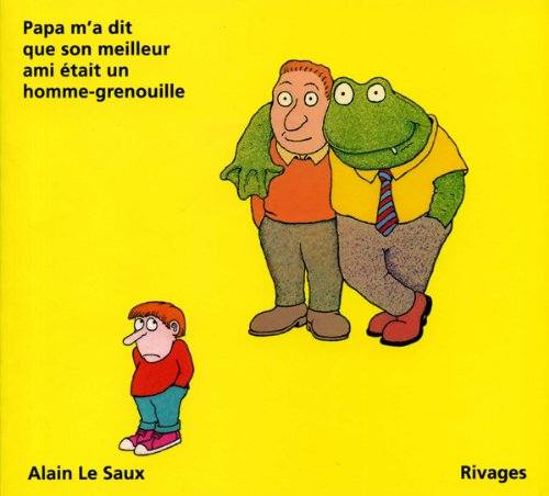 Papa m'a dit que son meilleur ami était un homme-grenouille