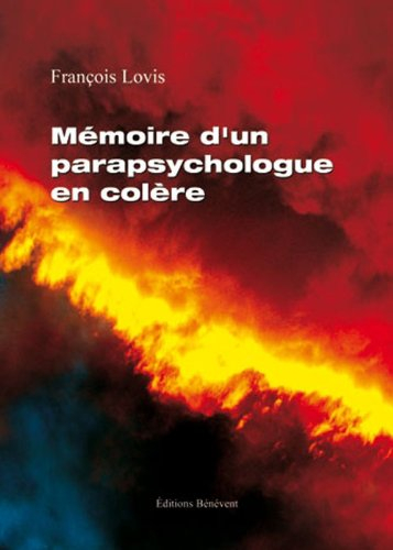 Mémoire d'un parapsychologue en colère