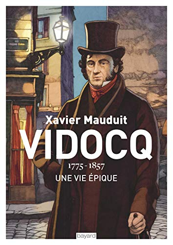 Vidocq : 1775-1857 : une vie épique