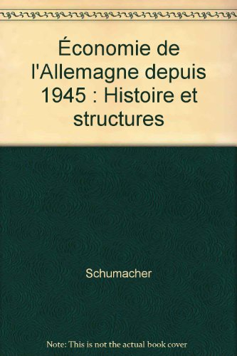 L'Economie de l'Allemagne depuis 1945 : histoire et structures
