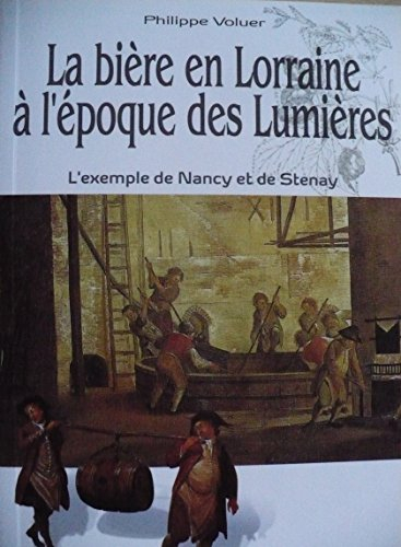 La bière en Lorraine à l'époque des Lumières : l'exemple de Nancy et de Stenay