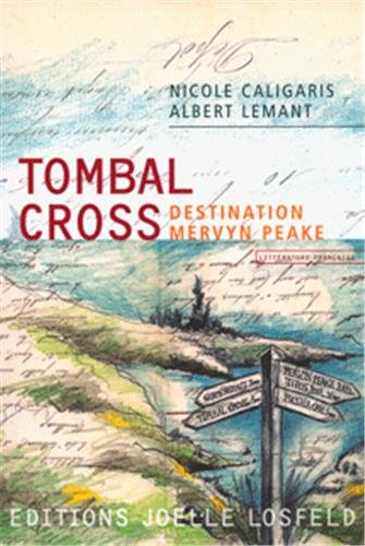Tombal cross : destination Mervyn Peake